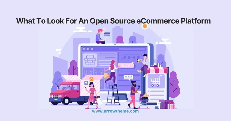 What To Look For When Choosing An Open Source eCommerce Platform