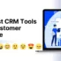 Best CRM Tools For Customer Service