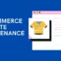 eCommerce Website Maintenance Tips