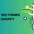 Best SEO Themes for Shopify