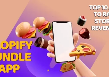Shopify Bundle App: Top 10 Apps to Raise Store's Revenues