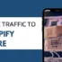 5 Proven Strategies to Drive Traffic to Your Shopify Store