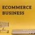 Ecommerce Business: What Is It & Step by Step to Start